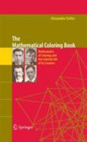 The Mathematical Coloring Book: Mathematics of Coloring and the Colorful Life of its Creators 1489996265 Book Cover