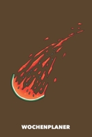 Wochenplaner: Wassermelonen-Sternschnuppe DIN A5 florales Inlay - Wochenkalender 52 Wochen für Trendsetter (braun) (German Edition) 1687665354 Book Cover