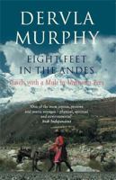Eight Feet in the Andes: Travels with a Donkey from Ecuador to Cuzco 0879512628 Book Cover