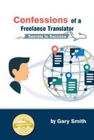 Confessions of a Freelance Translator: Secrets to Success 8460865657 Book Cover