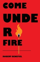 Come Under Fire 1723019356 Book Cover