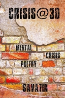 Crisis@30: Mental Crisis Poetry B0DSQ3SRXL Book Cover