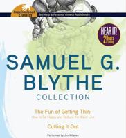 Samuel G. Blythe Collection: The Fun of Getting Thin: How to Be Happy and Reduce the Waist Line, Cutting It Out 1469259990 Book Cover