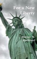 For a New Liberty: The Libertarian Manifesto 1610167317 Book Cover