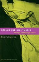 Dreams and Nightmares: The Origin and Meaning of Dreams 0738203599 Book Cover