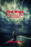 First Wave: The Marcus Aries Series Book 1 169128128X Book Cover