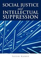 Social Justice and Intellectual Suppression 1463444591 Book Cover