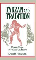 Tarzan and Tradition: Classical Myth in Popular Literature (Contributions to the Study of Popular Culture) 0313225303 Book Cover