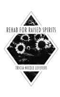 Rehab for Raised Spirits 0578934760 Book Cover