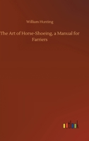 The Art of Horse-Shoeing, a Manual for Farriers 3752399252 Book Cover