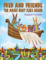 Fred and Friends – The Magic Boat Flies Again 1398425133 Book Cover