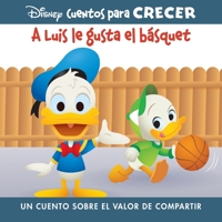 Disney Cuentos Para Crecer a Luis Le Gusta El Básquet (Disney Growing Up Stories Louie Likes Basketball): Un Cuento Sobre El Valor de Compartir (a ... Para Crecer B0BBPY94ML Book Cover