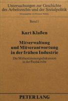 Mitverwaltung Und Mitverantwortung in Der Fruehen Industrie: Die Mitbestimmungsdiskussion in Der Paulskirche 3820479317 Book Cover