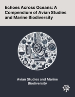 Echoes Across Oceans: A Compendium of Avian Studies and Marine Biodiversity 1022904620 Book Cover