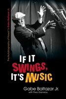 If It Swings, It's Music: The Autobiography of Hawai'i's Gabe Baltazar Jr. 0824836375 Book Cover