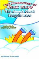 The Adventures Of Rick Cliff: The Almost Great Penguin Race 1932560661 Book Cover