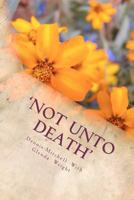 'Not Unto Death' 1466316098 Book Cover