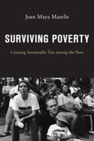 Surviving Poverty: Creating Sustainable Ties Among the Poor 1479873594 Book Cover