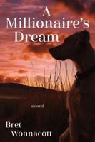 A Millionaire's Dream: a novel 1952816793 Book Cover