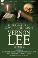 The Collected Supernatural and Weird Fiction of Vernon Lee -  Volume 2 0857066862 Book Cover