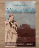 Finding Helen - A Navajo Miracle 1934610232 Book Cover