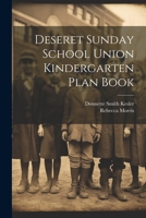 Deseret Sunday School Union Kindergarten Plan Book 1012911209 Book Cover