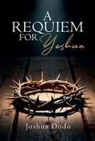 A Requiem for Yeshua B0DVF2L644 Book Cover