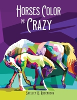 Horses Color Me Crazy B0BDLQW8PC Book Cover