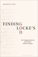 Finding Locke's God: The Theological Basis of John Locke's Political Thought 1350103519 Book Cover