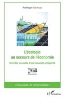 L'écologie au secours de l'économie: Inventer les outils d'une nouvelle prospérité (Sociologies Et Environnement) (French Edition) 2343066523 Book Cover
