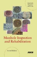Manhole Inspection and Rehabilitation (Asce Manual and Reports on Engineering Practice) 0784410534 Book Cover