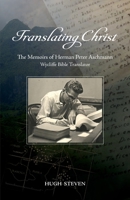 Translating Christ: The Memoirs of Herman Peter Aschmann, Wycliffe Bible Translator 0878086196 Book Cover