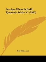 Sveriges Historia Intill Tjugonde Seklet V1 (1906) 1160257221 Book Cover