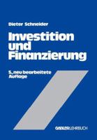 Investition und Finanzierung: Lehrbuch der Investitions-, Finanzierungs- und Ungewißheitstheorie 3409690212 Book Cover