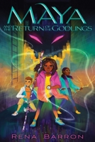 Maya and the Return of the Godlings 0358701511 Book Cover