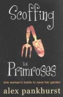 Scoffing the Primroses 0951813315 Book Cover