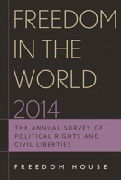 Freedom in the World 2014: The Annual Survey of Political Rights and Civil Liberties 1442247061 Book Cover