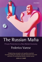 The Russian Mafia: Private Protection in a New Market Economy 0199279497 Book Cover