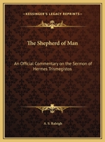 Shepherd of Man: An Official Commentary on the Sermon of Hermes Trismegistos 1162563745 Book Cover