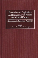 Transitions to Capitalism and Democracy in Russia and Central Europe: Achievements, Problems, Prospects 0275962148 Book Cover