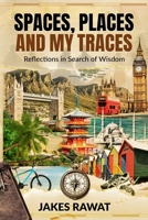 Spaces, Places and My Traces 1049272552 Book Cover