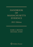 Handbook of Massachusetts Evidence: 2021 Edition 1543818382 Book Cover