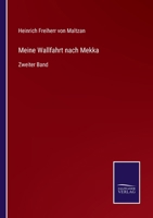 Meine Wallfahrt nach Mekka: Zweiter Band 3375094361 Book Cover