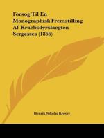 Forsog Til En Monographisk Fremstilling AF Kraebsdyrslaegten Sergestes (1856) 1160094004 Book Cover