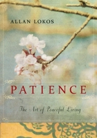 Patience: The Art of Peaceful Living 1606712004 Book Cover