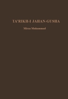 Ta'Rikh-I-Jahan-Gusha of Ala'U D-Din Ata Malik-I-Juwayni: Containing the History of the Khwarazm-Shah Dynasty (Old Series) 071890236X Book Cover