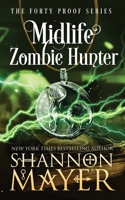 Midlife Zombie Hunter (The Forty Proof Series Book 5) B08S1NTZ2M Book Cover