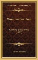 Musarum Ferculum: Carmina Eius Selecta (1622) 112019296X Book Cover