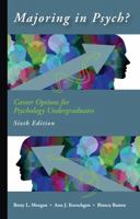Majoring in Psych? Career Options for Psychology Undergraduates, Sixth Edition 1478647787 Book Cover
