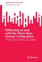 Reflecting on and with the ‘More-than-Human’ in Education: Things for Interculturality 9811978107 Book Cover